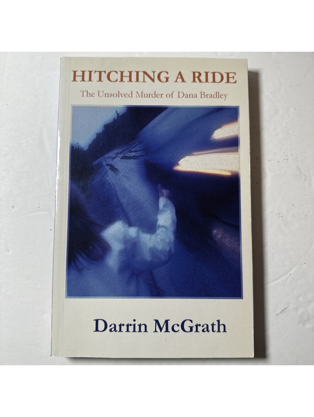 Hitching a Ride The Unsolved Murder of Dana Bradley Darrin McGrath Newfoundland